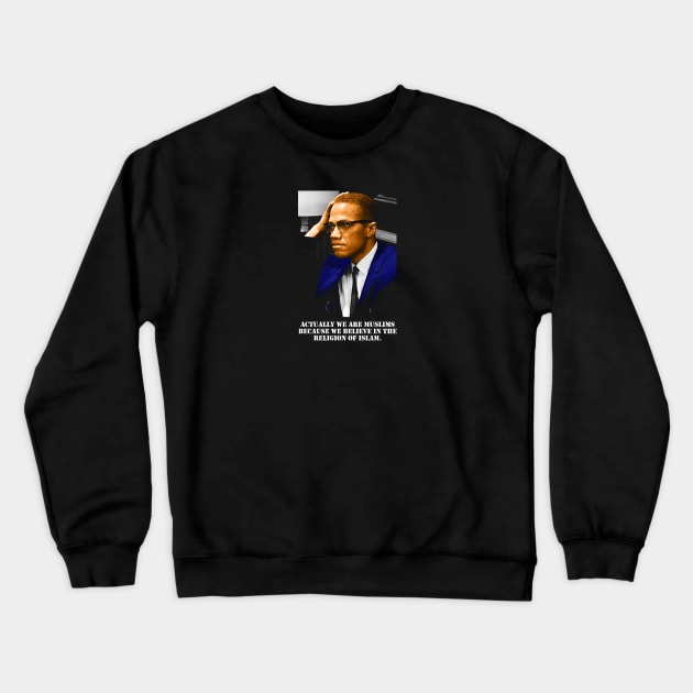 Malcolm X Quotes Crewneck Sweatshirt by Hason3Clothing